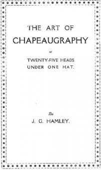 The Art of Chapeaugraphy by John G. Hamley